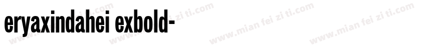 eryaxindahei exbold字体转换